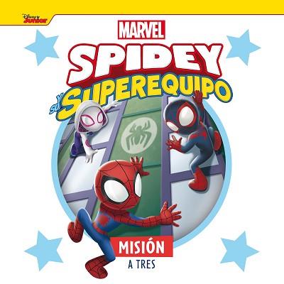 MISION A TRES  SPIDEY Y SU SUPEREQUIPO | 9788418610578 | MARVEL