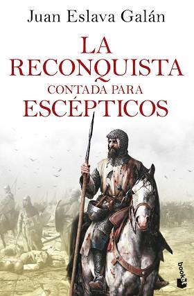 RECONQUISTA CONTADA PARA ESCEPTICOS, LA | 9788408278504 | ESLAVA GALAN, JUAN