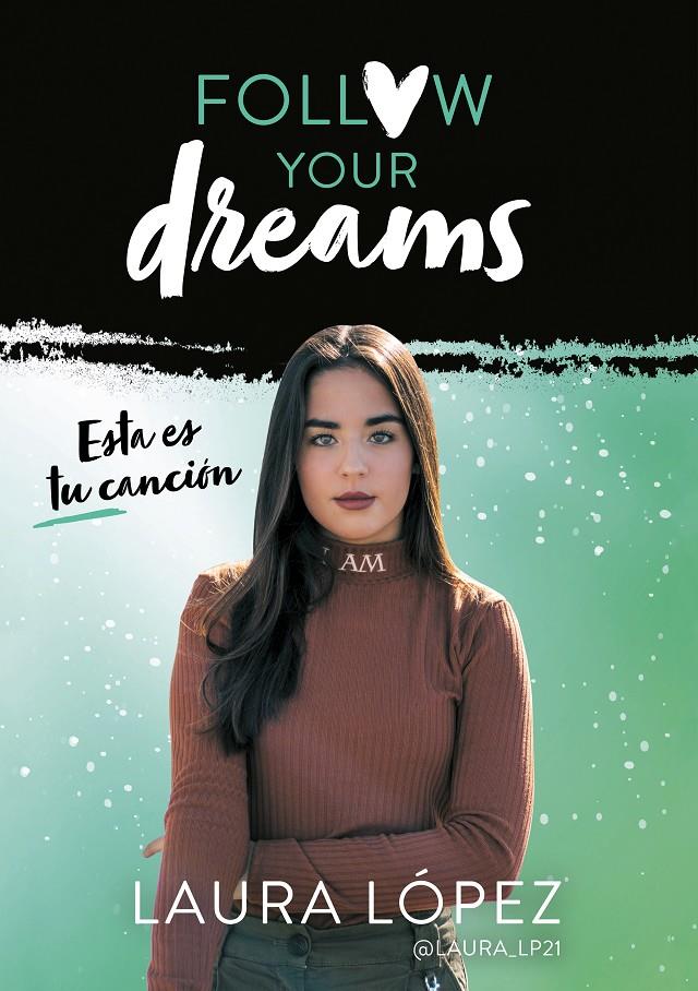 ESTA ES TU CANCION (FOLLOW YOUR DREAMS 2) | 9788417460549 | LOPEZ, LAURA / MONTON, LORENA