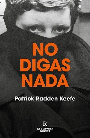 NO DIGAS NADA | 9788417910556 | KEEFE, PATRICK RADDEN