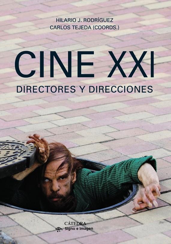 CINE XXI | 9788437631493 | TEJEDA, CARLOS / RODRÍGUEZ, HILARIO J.