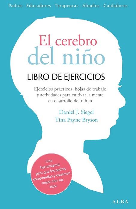 CEREBRO DEL NIÑO. LIBRO DE EJERCICIOS, EL | 9788490651780 | SIEGEL, DANIEL J / PAYNE BRYSON, TINA