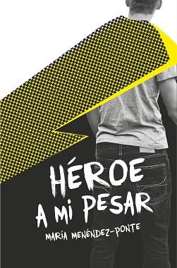 HEROE A MI PESAR | 9788467577792 | MENENDEZ-PONTE, MARIA