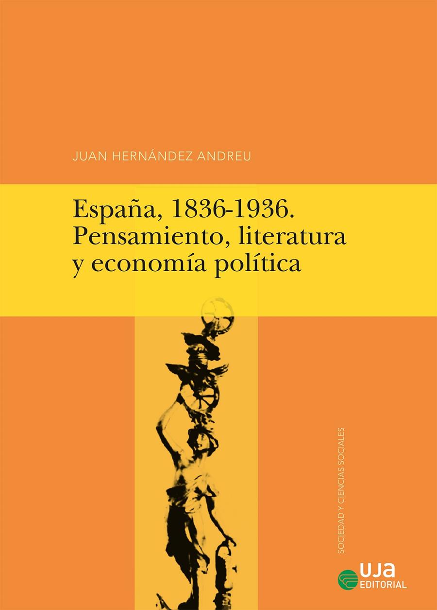 ESPAÑA 1836-1936. PENSAMIENTO, LITERATURA Y ECONOMIA POLITICA | 9788491591788 | HERNANDEZ ANDREU, JUAN