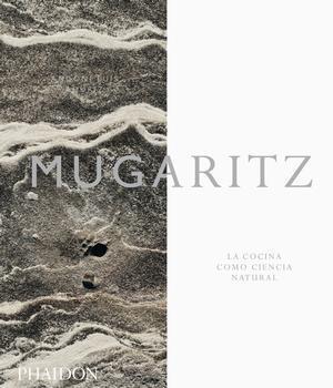 MUGARITZ - LA COCINA COMO CIENCIA NATURAL | 9780714873992 | ADURIZ, ANDONI LUIS