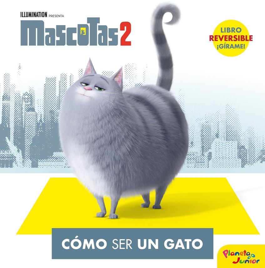 MASCOTAS 2 COMO SER UN GATO / COMO SER UN PERRO | 9788408210634 | UNIVERSAL STUDIOS