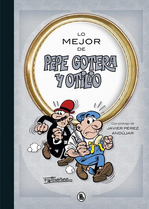 LO MEJOR DE  PEPE GOTERA Y OTILIO  LO MEJOR DE...  | 9788402421708 | IBÁÑEZ, FRANCISCO