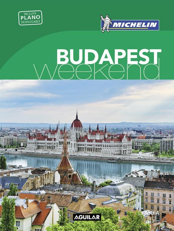 BUDAPEST   LA GUIA VERDE WEEKEND 2018) | 9788403517974