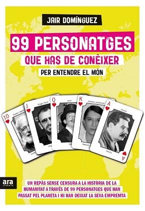 99 PERSONATGES QUE HAS DE CONEIXER PER ENTENDRE EL MON | 9788416154425 | DOMINGUEZ TORREGROSSA, JAIR