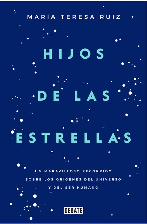 HIJOS DE LAS ESTRELLAS | 9788499927749 | RUIZ, MARIA TERESA 