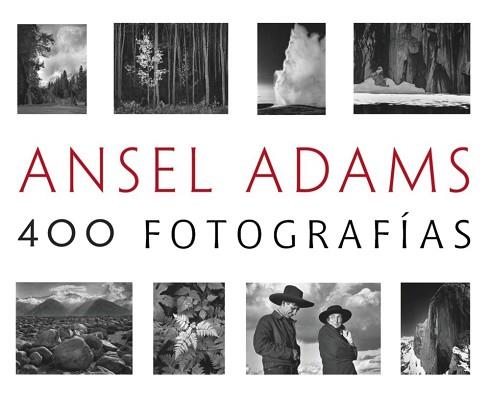 ANSEL ADAMS: 400 FOTOGRAFIAS | 9788441537927 | ADAMS, ANSEL