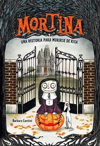 UNA HISTORIA PARA MORIRSE DE RISA    MORTINA 1. | 9788424662882 | CANTINI, BARBARA