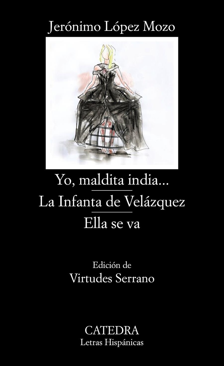 YO, MALDITA INDIA..., LA INFANTA DE VELAZQUEZ, ELLA SE VA | 9788437639895 | LOPEZ MOZO, JERONIMO