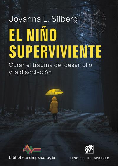 NIÑO SUPERVIVIENTE, EL. CURAR EL TRAUMA DEL DESARROLLO Y LA DISOCIACION | 9788433030443 | SILBERG, JOYANNA L.