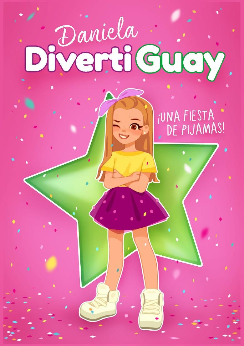 FIESTA DE PIJAMAS, UNA  (DANIELA DIVERTIGUAY 1) | 9788417671624 | DIVERTIGUAY, DANIELA