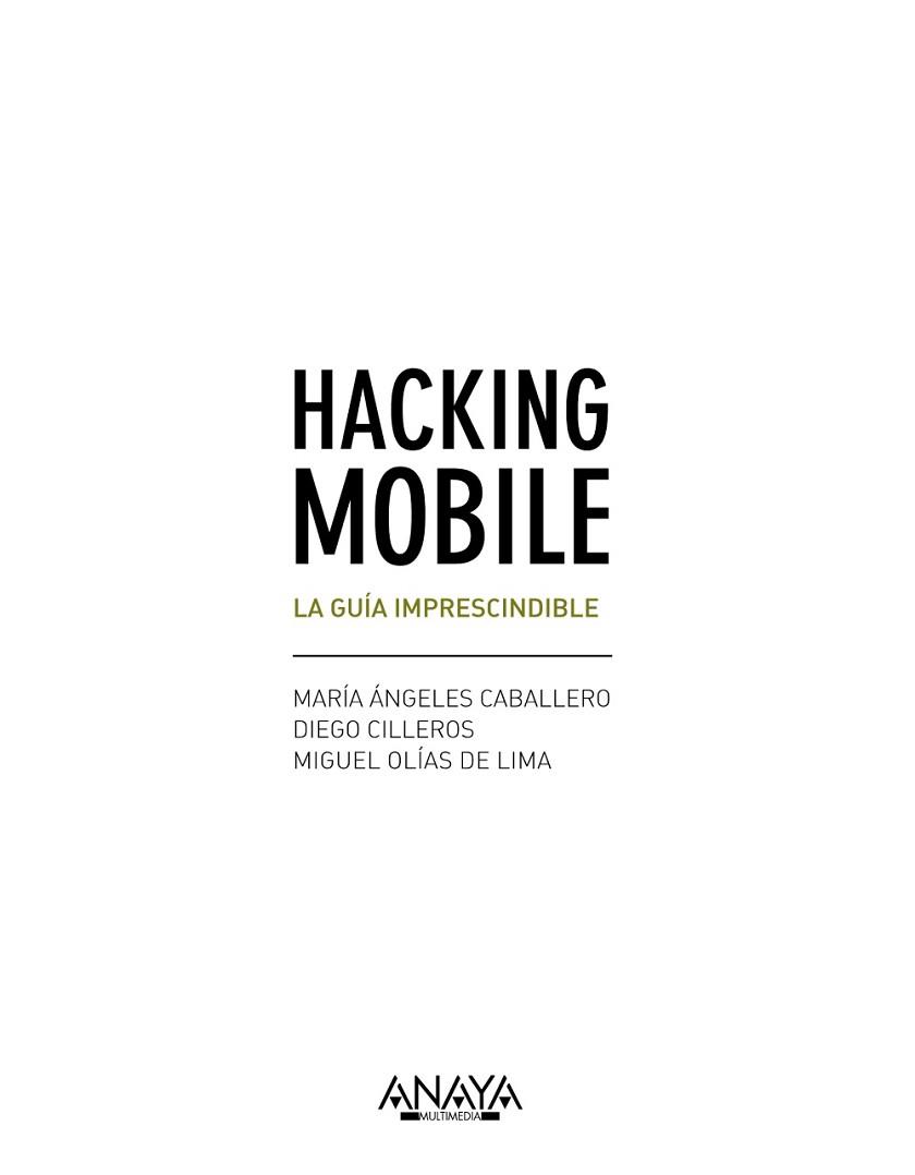 HACKING MOBILE  LA GUIA IMPRESCINDIBLE | 9788441538245 | CABALLERO VELASCO, MARIA ANGELES/CILLEROS SERRANO, DIEGO/OLIAS DE LIMA PANCORBO, MIGUEL