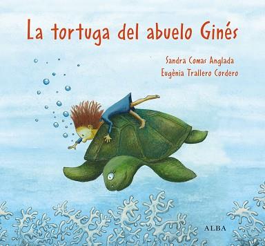 TORTUGA DEL ABUELO GINES, LA | 9788411781046 | COMAS ANGLADA, SANDRA