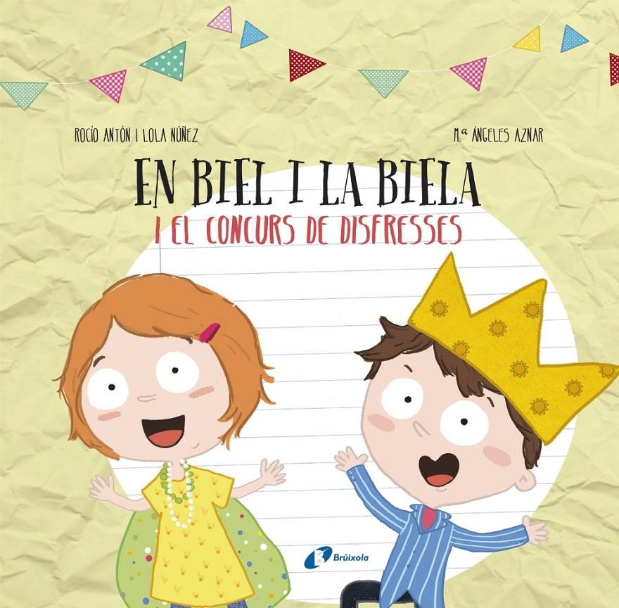 EN BIEL I LA BIELA I EL CONCURS DE DISFRESSES DISSENYA EL TEU LLIBRE AMB RETALLABLES  | 9788499068749 | ANTON, ROCIO / NUÑEZ, LOLA