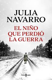 NIÑO QUE PERDIO LA GUERRA, EL  | 9788401027970 | NAVARRO, JULIA