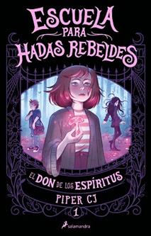 DON DE LOS ESPIRITUS, EL (ESCUELA PARA HADAS REBELDES 1) | 9788419868091 | CJ, PIPER